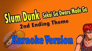 AKHQ Slum Dunk 2nd Ending Theme  Sekai Ga Owaru Made Wa Karaoke Version [upl. by Lemal]