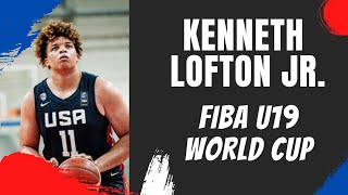 Kenneth Lofton Jr FIBA U19 World Cup Highlights [upl. by Oswal]