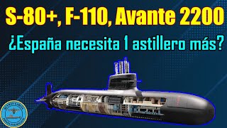 S80 F110 AVANTE 2200 ¿ESPAÑA NECESITA 1 ASTILLERO MÁS [upl. by Imre]