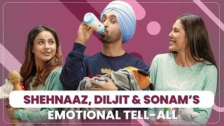 Shehnaaz Gill Diljit Dosanjh Sonam Bajwas MOST EMOTIONAL tellall  Honsla Rakh [upl. by Atalya]