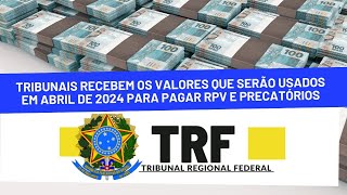 PRECATÓRIOS E RPV 👉TRIBUNAIS RECEBEM OS VALORES PARA PAGAR OS ATRASADOS EM MAIO DE 2024 [upl. by Brechtel5]