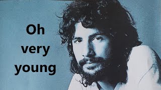 Cat Stevens Oh very young with lyrics [upl. by Welby]