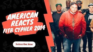 American Rapper Reacts To Fire In The Booth Cypher 2014 Reaction [upl. by Leavy156]