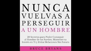 🎧 AUDIOLIBRO Nunca Vuelvas a Perseguir a un Hombre De Bruce Bryans Versión Integra 🤯 [upl. by Lemaceon]