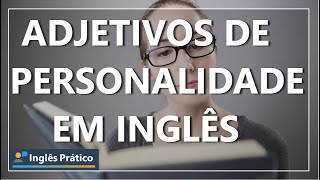 Adjetivos de personalidade em inglês  Personalidades em inglês [upl. by Nykal]