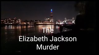 The Elizabeth Jackson Murder  Lechmere and the Thames Torso Murders [upl. by Ojyma]