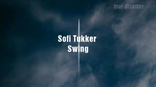 LyricsSofi Tukker  Swing [upl. by Yvon]