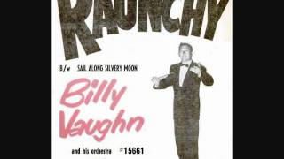 Billy Vaughn and His Orchestra  Raunchy 1957 [upl. by Dougald762]