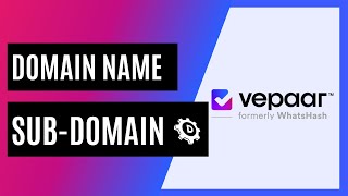 Vepaar  Adding Own Domain Name Or SubDomain  Episode 3 [upl. by Ellered]