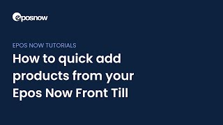 How to quick add products to your Epos Now POS system [upl. by Annais]