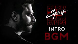 Spirit  Intro BGM Soundtrack  Prabhas  Sandeep Reddy Vanga  Prasad [upl. by Krispin19]