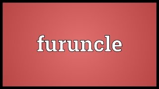 Furuncle Meaning [upl. by Deegan872]