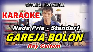 KARAOKE LAGU BATAK VIRAL  GAREJA BOLON  NADA STANDART PRIA CIS  DO [upl. by Yenattirb]