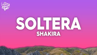 Shakira  Soltera LetraLyrics [upl. by Thordis]