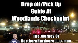 Drop OffPick Up Guide At Woodlands Checkpoint  JourneyNHUberman [upl. by Lilith]