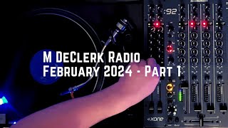 M DeClerk Radio 24 February 2024 Vinyl special part 1 [upl. by Cran417]