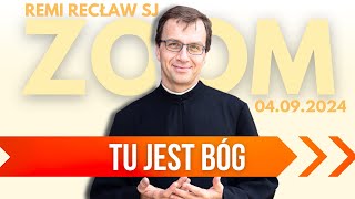 Tu jest Bóg  Remi Recław SJ  Zoom  0409 [upl. by Rehtaeh]