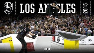 2015 SLS World Tour Los Angeles CA  FINAL  Full Broadcast [upl. by Drusus159]