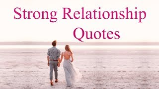 Strong Relationship Quotes about Love [upl. by Senn]