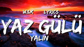 Yalın  Yaz Gülü Lyrics wampk [upl. by Zetes]