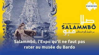 Salammbô lExpo quil ne faut pas rater au musée du Bardo [upl. by Sall]