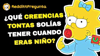 ¿Qué CREENCIAS TONTAS solías tener cuando eras NIÑO  Redditt Pregunta [upl. by Mahalia]