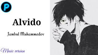 Jambul Muhammedov  Alvido music [upl. by Bathsheeb161]