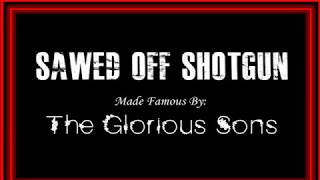 Sawed Off Shotgun by The Glorious Sons Song amp Lyrics Video [upl. by Dlaner223]