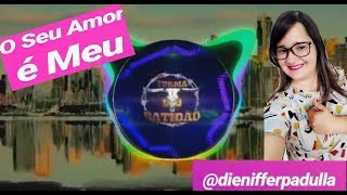 Forró top 10  O Seu Amor é Meu  Dieniffer Padulla [upl. by Beker]