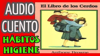 AUDIOCUENTO quotEL LIBRO DE LOS CERDOSquot ANTHONY BROWNE CUENTOS INFANTILES MX [upl. by Alliuqat]