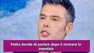 Fedez decide di parlare dopo il ricovero in ospedale [upl. by Tremml]