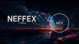 NEFFEX  Chance No Copyright [upl. by Odericus]