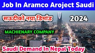 Saudi Demand In Nepal  Job In Aramco Project Saudi  Driver Job Vacancy 2024 [upl. by Else]