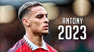 Antony 2023  Skills amp Goals  HD [upl. by Rudolfo]