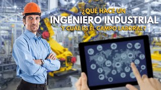 ¿QUÉ HACE UN INGENIERO INDUSTRIAL [upl. by Slotnick]