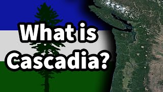 What is Cascadia Cascadia Independence Explained [upl. by Fletch272]