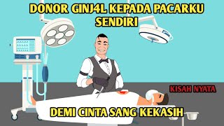 ANIMASI SEKOLAH DONOR GINJAL KEPADA PACARKU SENDIRI [upl. by Corey304]