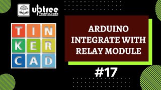 Arduino Integration with Relay Module  Tinkercad  17  Arduino knowledgecheckkc [upl. by Ansaev]