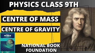 Centre of Mass  Centre of Gravity  Physics Class 9th  National Book Foundation [upl. by Goar]