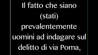 Delitto via Poma Il fallimento delle indagini fallocentriche [upl. by Zurek]