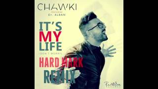 Chawki  Its My Life Feat Dr Alban Hard Mark Remix 2015 [upl. by Gies]