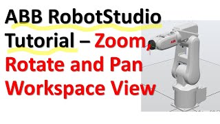 ABB RobotStudio Short Tutorial Zoom Rotate and Pan the Main Workspace View [upl. by Yona]