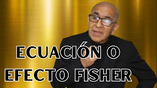 Ecuación o Efecto de Fisher [upl. by Sirotek287]