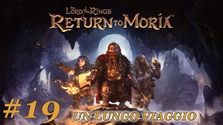 RETURN TO MORIA 19  FUCINA DI MITHRIL [upl. by Niuqauj]