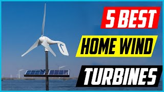 Top 5 Best Home Wind Turbines For Extra Power 2022 [upl. by Onileva]