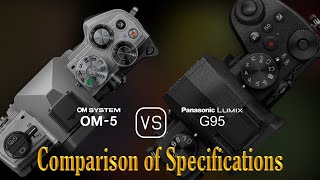 OM SYSTEM OM5 vs Panasonic Lumix G95 A Comparison of Specifications [upl. by Eric652]