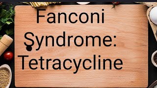 Fanconi syndromeTetracycline [upl. by Wendalyn]