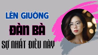 Khi xập xình trên giường đàn bà sợ nhất điều này [upl. by Eustasius]