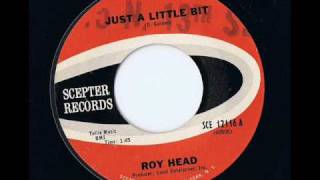 Roy Head  Just a Little Bit [upl. by Ellerol65]