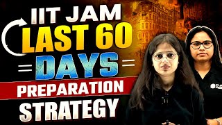 IIT JAM 2024  Last 60 Days Ultimate Preparation Strategy 🔥 [upl. by Beaver907]